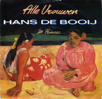 * 7" * HANS DE BOOY - ALLE VROUWEN (Holland  1986 Ex!!!) - Autres - Musique Néerlandaise