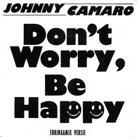 * 7" * JOHNNY CAMARO - DON'T WORRY BE HAPPY (Holland 1988 Ex-!!!) - Autres - Musique Néerlandaise