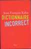 Jean-François Kahn : Dictionnaire Incorrect - Dictionnaires