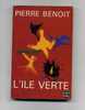 - L´ÎLE VERTE . PAR P. BENOIT . LE LIVRE DE POCHE N°1442   1966 - Abenteuer