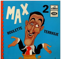 * LP * MAX TAILLEUR - MAX 2 ROULETTE / TERRASJE (Holland 1965) - Humour, Cabaret