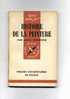 - HISTOIRE DE LA PEINTURE . PAR L. HOURTICQ . QUE SAIS-JE ? N°66  . EDIT. PUF 1956 - Sonstige & Ohne Zuordnung