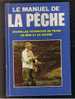 Le Manuel De La Pêche France Loisirs Nouvelles Techniques De Pêche En Mer Et En Rivière - Caccia/Pesca