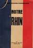 NOTRE RHIN1944 Par ANDRE MONNIER ZWINGELSTEIN - Alsace