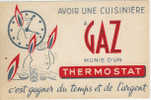 BU 25 / BUVARD         GAZ     AVOIR UNE CUISINIERE A GAZ   MUNIE D'UN THERMOSTAT - Electricidad & Gas