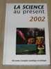 Encyclopedie Universalis - La Science Au Present 2002 - Encyclopaedia