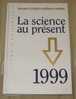 Encyclopedie Universalis - La Science Au Present 1999 - Encyclopedieën