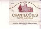 CHANTECOTES  -  Côtes Du Rhone -  1981 - Côtes Du Rhône