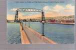 Lift Bridge And Ship Canal, Entrance To Duluth-Superior Harbor Minnesota - Other & Unclassified