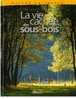 NATURE EN FRANCE. LA VIE CACHEE DES SOUS BOIS. EDITIONS ATLAS. (ANIMAUX .CHAMPIGNONS. FLEURS.FRUITS....) - Encyclopédies