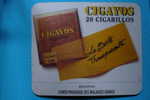 Tapis "passe-monnaie" Neuf  Collector !!!!!!!!!!!!  Pub Cigares CIGAYOS - Autres & Non Classés