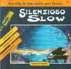 SILENZIOSO SLOW - Altri - Musica Italiana