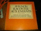 AVIGNON  Raconté Aux Enfants  Textes De Jean Louis Meunier Ed Barthelemy Avignon - Provence - Alpes-du-Sud