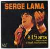 Disque Vinyle 45T - Serge Lama - "A 15 Ans" - Musicals
