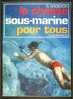 La Chasse Sous-marine Pour Tous Par S. Brideron - Flammarion - 204 Pages - N&B - TTB - Chasse/Pêche