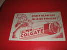 BUVARD : DENTIFRICE SUPER COLGATE -TAILLE  : 17 CM X  10.7 CM - Produits Pharmaceutiques