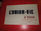 BUVARD : L'UNION-VIE-L'UNION COMPAGNIE D'ASSURANCE SUR LA VIE -  TAILLE: 21 CM X 13.2 CM - Bank & Insurance