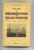 - LA RESURRECTION DES VILLES MORTES . PAR M. BRION . PAYOT PARIS 1937 - Archeologie