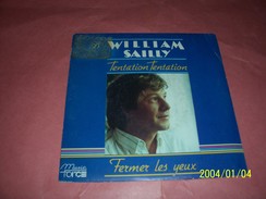 WILLIAM  SAILLY  °  TENTATION TENTATION  / FERMER LES YEUX - Complete Collections