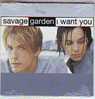 SAVAGE  GARDEN  //    I  WANT  YOU  //  CD SINGLE NEUF SOUS CELLOPHANE - Autres - Musique Anglaise