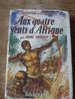 AUX QUATRE VENTS D'AFRIQUE Aventure Et Jeunesse Par René GUILLOT  Delagrave Jacquette Papier - Aventura