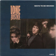 * 7" *  LONE JUSTICE - WAYS TO BE WICKED (Holland 1985) - Country Et Folk