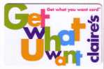 GET WHAT YOU WANT CARD  ( England Gift Card ) * CLAIRE`S GIFTCARD - Publicidad