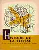 HISTOIRE DE LA VITESSE  - N°14 Editions De L´ACCUEIL 1956 -  NOMBREUXDESSINS ET GRAVURES - Auto