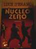 NUCLEO ZERO Di LUCE D’ERAMO  FINITO DI STAMPARE SETTEMBRE 1982 EDIZIONE CLUB - Action & Adventure