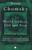 Noam Chomsky : World Orders, Old And New - Cultura