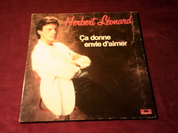 HERBERT  LEONARD  °  CA DONNE ENVIE ENVIE D'AIMER - Autres - Musique Française