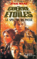 STARS-WARS "LE SPECTRE DU PASSE " TIMOTHY-ZAHN PRESSES DE LA CITE G-F DE 538 PAGES - Presses De La Cité