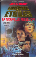 STARS-WARS "LA NOUVELLE REBELLION " K-K-RUSCH  PRESSES DE LA CITE G-F DE 455 PAGES - Presses De La Cité