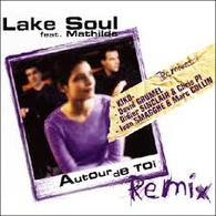 AUTOUR DE TOI    LAKE SOUL    (MAXI 45 TOURS)   REMIX    CD NEUF - Hit-Compilations