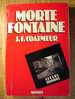 MORTE FONTAINE Par J.F. COATMEUR - EDITION DENOEL / COLLECTION SUEURS FROIDES - Denoel, Coll. Policière