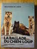 LA BALLADE DU CHIEN-LOUP - VADIM NETSHAEV - Bibliothèque De L' Amitié - 1980 - Illustrations LUCIEN MAZE LAUNAY - Bibliothèque De L'Amitié