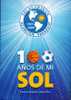 CLUB SOL DE AMÉRICA - PARAGUAY - LIBRO 100 AÑOS 1909-2009 - CENTENIAL BOOK - 100 YEARS FREE SHIPPING - Deportes