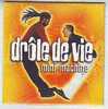 DROLE DE VIE     MINI  MACHINE  Cd Single - Other - French Music