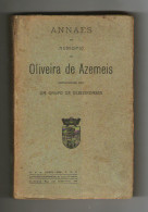 OLIVEIRA DE AZEMEIS - MONOGRAFIAS - «ANNAES DO MUNICIPIO DE OLIVEIRA DE AZEMEIS»1909 - Old Books