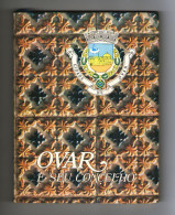 OVAR - MONOPGRAFIAS - «OVAR E O SEU CONCELHO»(Autor: José Maria Fernandes Da Graça ) - Libri Vecchi E Da Collezione