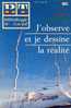BT N°962 (1985) : J'observe Et Je Dessine La Réalité. Illustrateur, Bernard Nicolas, Curel, Alpes Haute Provence, Galets - 6-12 Anni