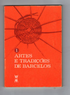 BARCELOS - MONOGRAFIAS - ARTES E TRADIÇÕES DE BARCELOS- 1979 - Libros Antiguos Y De Colección