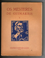 GUIMARÃES - MONOGRAFIAS - OS MESTERES DE GUIMARAIS I - 1939( Ed. A.L. De Carvalho) - Old Books