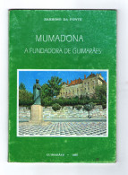 GUIMARÃES - MONOGRAFIAS - MUMADONA - A FUNDADORA DE GUIMARÃES-1992( Ed. Barroso Da Fonte) - Libros Antiguos Y De Colección