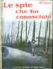 LE SPIE CHE HO CONOSCIUTO - Libri Antichi