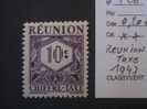 REUNION  * *  Taxe  De  1947   "   Série Taxe   "             1  Val - Segnatasse