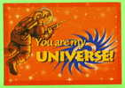 YOU ARE MY UNIVERSE ! - LET´S DO IT IN SPACE - - Espace