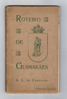 GUIMARÃES - ROTEIRO TURISTICO - ROTEIRO DE GUIMARÃES- 1923( Autor: A. L. De Carvalho) - Libri Vecchi E Da Collezione