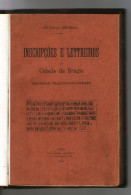 BRAGA - MONOGRAFIAS- INSCRIÇÕES E LETTREIROS DA CIDADE DE BRAGA-1895(RARO)(Autor: Albano Belino) - Livres Anciens