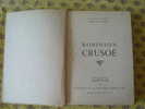 Livre - Robinson Crusoé Par Daniel De Foë, Illustrations De Chieze - Bibliotheque Rouge Et Or